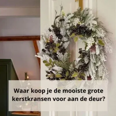 Waar koop je de mooiste grote kerstkransen voor aan de deur?