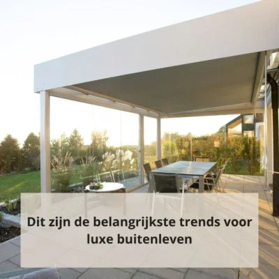 Dit zijn de belangrijkste trends voor luxe buitenleven